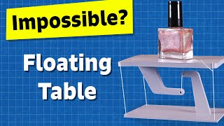 Famous Impossible Floating Table - DIY Project Profile