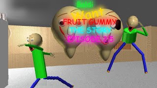 Baldi want fruit Gummy the story episode 2 5 | the fruit mart [REMASTERED version]