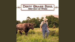 Miniatura del video "Dirty Grass Soul - New Day of Work"