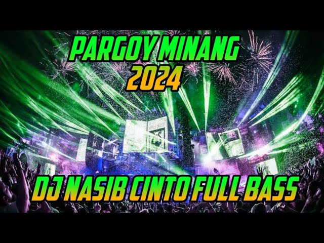 DJ PARGOY MINANG TERBARU 2024(DJ NASIB CINTO FULL BASS GACOR) [DJ TEGUH CE V2] class=