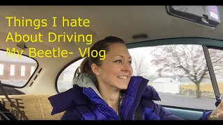 Things I hate About Driving My Beetle- Vlog