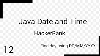 Famous Java Date and Time | Find the day using DD/MM/YYYY | HackerRank | Solution | 12 Wealth