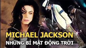 Michael Jackson và những bí mật động trời đến giờ mới được tiết lộ