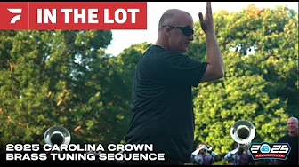 2025 Carolina Crown Brass In The Lot: Tuning Sequence With Matt Harloff
