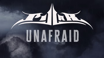 Pillar- Unafraid (Official Lyric Video)