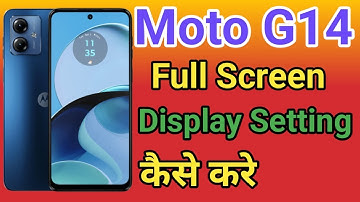 Moto G14 Full Screen Display Setting | How To Full Screen Display In Moto G14