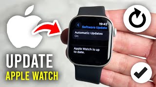How To Update Apple Watch - Full Guide