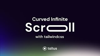 How to build a curved infinite scroll with tailwindcss