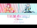 『Full Lyrics』To The New Stage(新たなるステージへ)&bull; Aikatsu Friends &bull; I Believe &bull; Hibiki &amp; Alicia