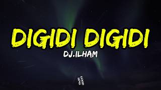 DIGIDI DIGIDI - DJ.ILHAM (Lyrics)