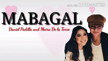 Daniel Padilla, Moira De La Torre - Mabagal (LYRICS)