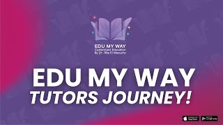 EDU MY WAY App Tutor Journey Navigational Video screenshot 2