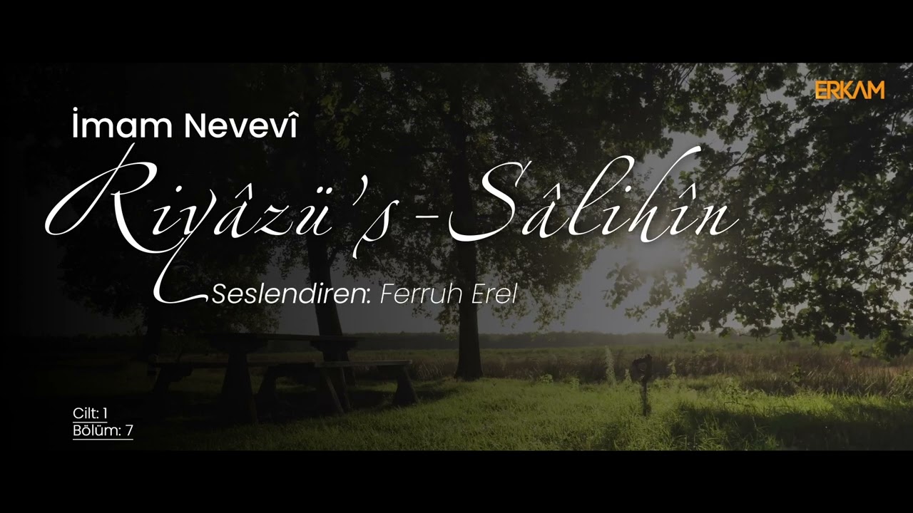 Riyâzü's-Sâlihîn - İhlas ve Niyet | 1.Cilt 7.Bölüm