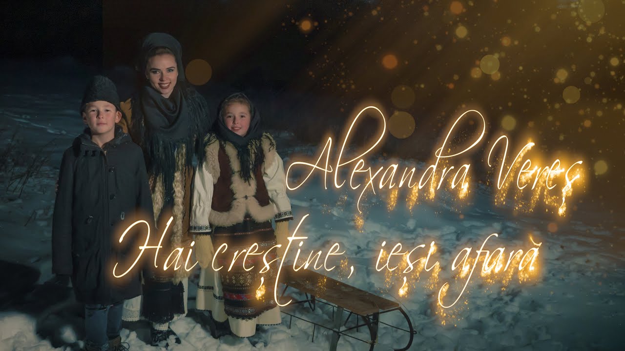 Alexandra Veres - Hai crestine, iesi afara - COLINDA 2022