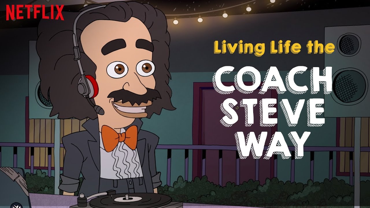 Living Life The Coach Steve Way Big Mouth Netflix Youtube