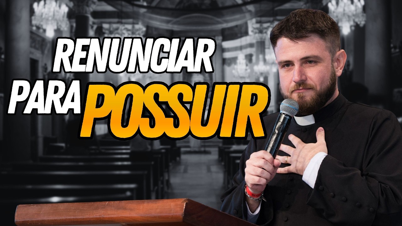 Renunciar para possuir  | Padre Mario Sartori