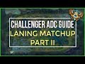 Challenger ADC's Guide to Lane Matchups Pt. 2: Catch vs Trade