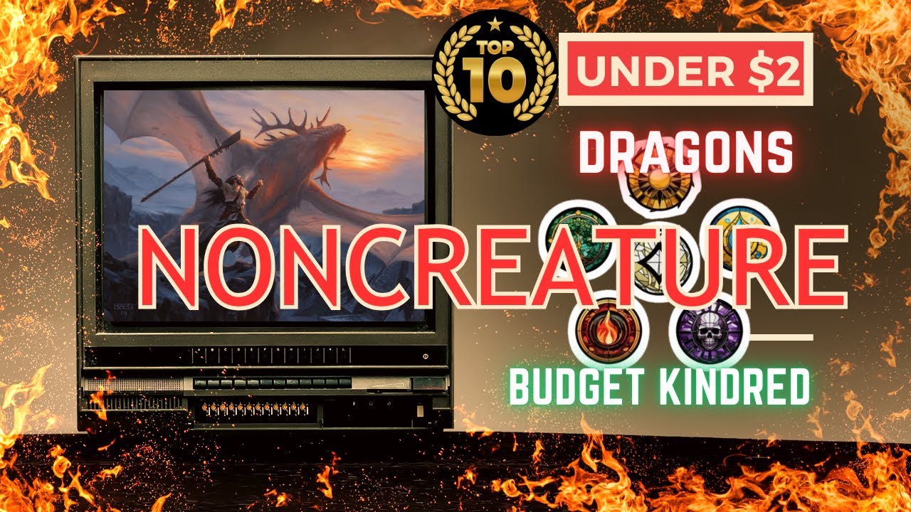 10 Ways to Improve at Budget Kindred Noncreature Dragon Spells Under $2