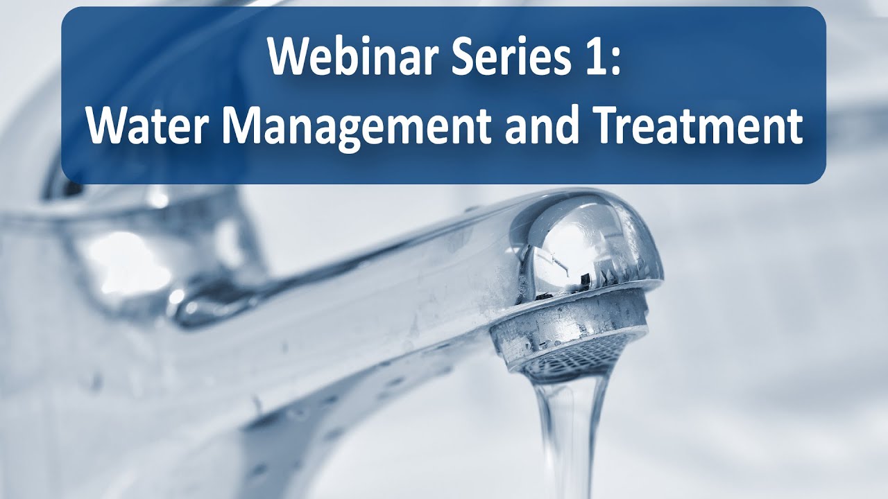 Webinar Series 1: Water and Wastewater Management & Treatment