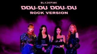 Video thumbnail of "BLACKPINK - ‘뚜두뚜두 (DDU-DU DDU-DU)’ (Rock Ver.)"