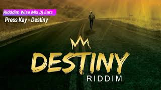 Destiny Riddim Dj Ears Riddim Wise Mix