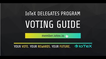 IoTeX Delegates Program - Voting Guide