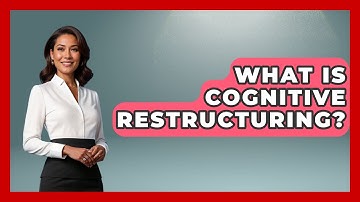 What Is Cognitive Restructuring? - Psychological Clarity