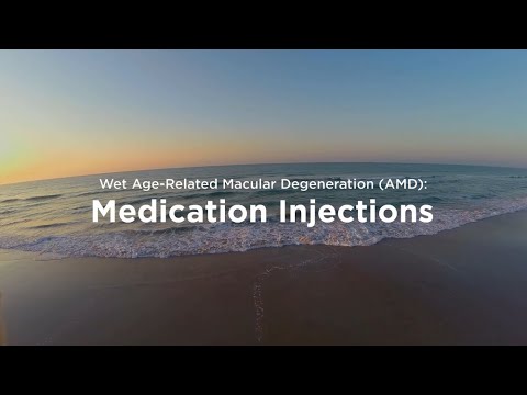 Wet Age-Related Macular Degeneration: Medication Injections