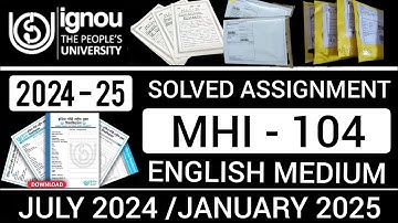 MHI 104 SOLVED ASSIGNMENT 2024-25 IN ENGLISH | MHI 104 SOLVED ASSIGNMENT 2024-25 | MHI 104
