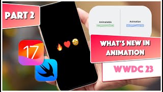 SwiftUI Animations Unveiled: What's New at WWDC 23!