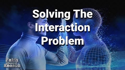 Solving the Interaction Problem