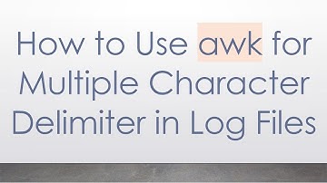 How to Use awk for Multiple Character Delimiter in Log Files