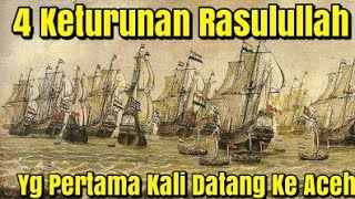 4 Keturunan Rasulullah Yg Pertama Kali Datang Ke Aceh | & Siapa Sebenarnya Po Teumeurehom