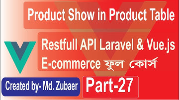 laravel  vue js restfull api ecommerce Bangla Tutorial | Product show in product table Part-27