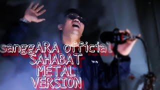 RHOMA IRAMA-SAHABAT VERSI METAL COVER BY SANGGARA