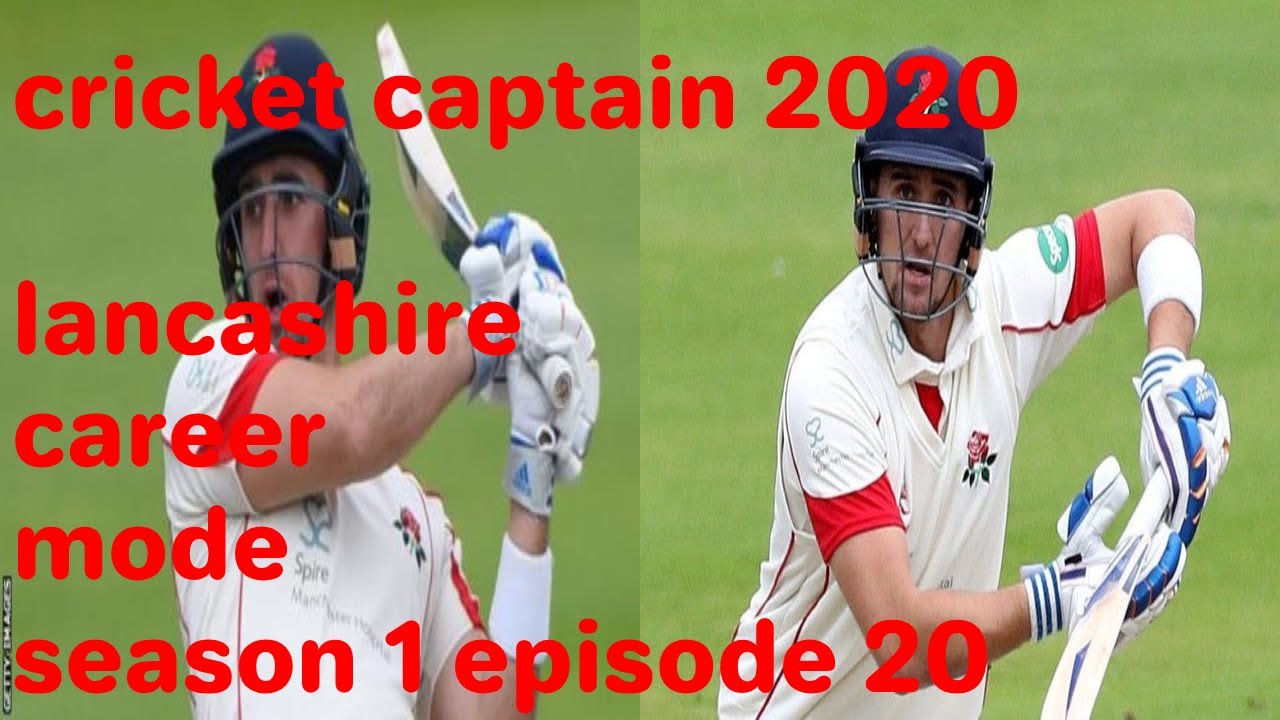 Cricket Captain 2020: Lancashire Career Mode Episode 20 - Can We Make The Target