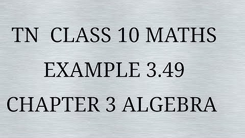 TN 10 maths chapter 3 algebra example 3.49
