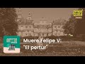 Acontece que no es poco | Muere Felipe V: “El pertur”