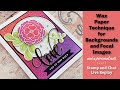 Wax Paper Technique for Backgrounds and Focal Images- Stamp and Chat Live Replay