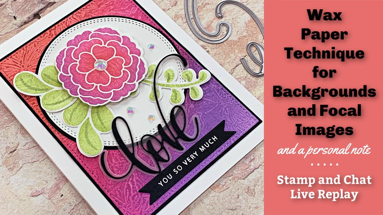 Wax Paper Technique for Backgrounds and Focal Images- Stamp and Chat ...