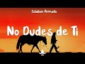 Eslabon Armado - No Dudes de Ti (Letra)