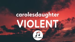 carolesdaughter - violent (Lyrics) Don't make me get violent Resimi