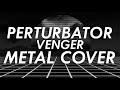 Perturbator  venger metal cover with vocals retrowave goes metal vol3