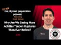 PhysPrep 396 - Derek Hansen - Why Are We Seeing More Achilles Tendon Ruptures Than Ever Before?