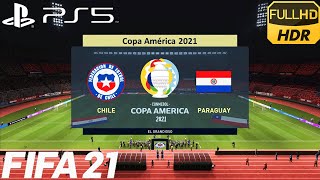 FIFA 21 PS5 | Chile vs Paraguay | Copa América Grupo A | 1080p60fps HDR | Español Latino