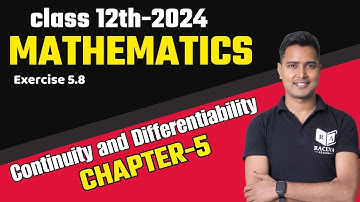 class 12 math Exercise 5.8 : Continuity and Differentiability (introduction) सांतत्य तथा अवकलनीयता