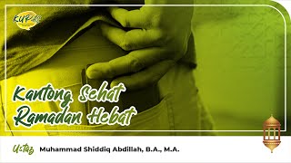 KUPAS | Kantong Sehat, Ramadan Hebat - Ust. Muhammad Shiddiq Abdillah, B.A., M.A.