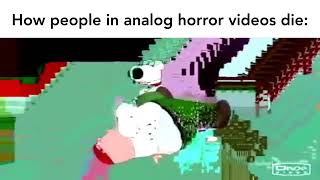 How People In Analog Horror Videos Die