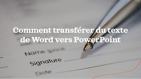 Powerpoint: Comment transférer du texte de Word vers PowerPoint