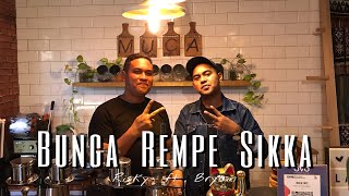 Bunga Rempe Sikka - Risky Risaldy ft Bryan Radja (cover)